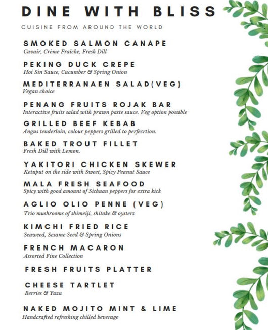 Dine With Bliss Menu @ $49.90 per pax +8% gst (min 25 pax)